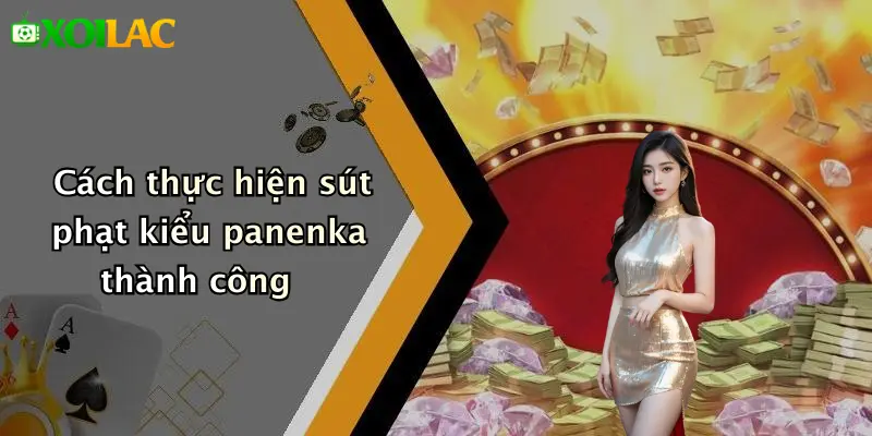 Kỹ Thuật Sút Phạt Kiểu Panenka: Đỉnh Cao Đầy Kịch Tính 3 Cách thực hiện sút phạt kiểu panenka thành công