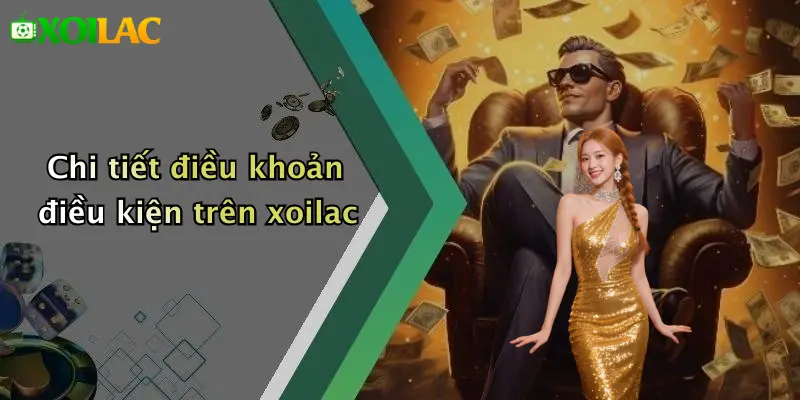 Chi tiết điều khoản điều kiện trên xoilac
